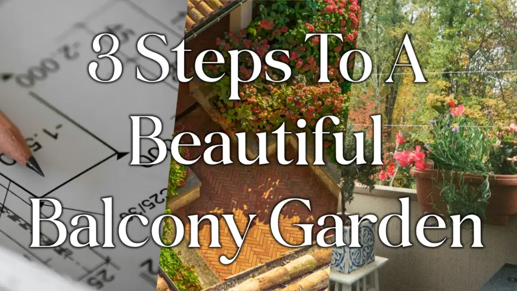 How To Create a Balcony Garden In 3 Steps